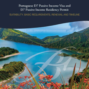 Portuguese D7 Passive Income Visa and D7 Passive Income Residency Permit Guide